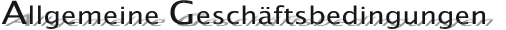Allgemeine Geschftsbedingungen